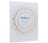 Mother's Gratitude Journal: A Journal for Finding Grace & Gratitude In Moments Big & Small