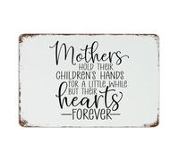 Mothers Hold Their Children's Hand for A Little While Retro Metal Sign Funny Novelty Dorm Wall Art Plaques Room Decor for Men Aluminum Tin Signs for Front Door Business Bathroom 12x18 Inch