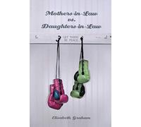 Mothers-in-Law vs. Daughters-in-Law: Let There Be Peace