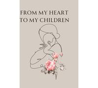 Mother's love: an autobiography from a mother to her childrens