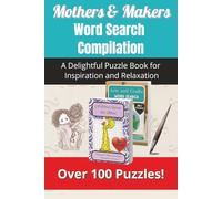 Mothers & Makers Word Search Compilation: A Delightful Puzzle Book for Inspiration and Relaxation With Easy To Read Print About Motherhood, Arts & ... | Great For Vacations, Gifts, and Free Times