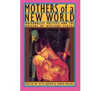 Mothers of a New World: Maternalist Politics and the Origins of Welfare States