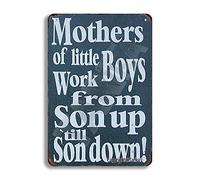 Mothers Of Little Boys Work From Son Up Till Son Down Iron Vintage Look 8X12 Inch Decoration Plaque Sign for Home Kitchen Bathroom Farm Garden Garage Inspirational Quotes Wall Decor