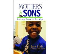 Mothers & Sons: Raising Boys to be Men