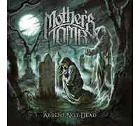 Mother's Tomb - Absent Not Dead