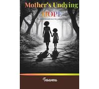 Mother's Undying Hope: An inspirational story for young readers