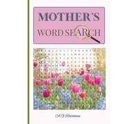 Mother's Word Search: A Heartfelt Word Search Puzzle Book | 65 Puzzles Celebrating Love, Strength, Family, Nature & the Bonds We Share