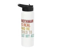 Mothman is Real and He Tried to Eat My Ass Cryptid Creature Stainless Steel Insulated Water Bottle