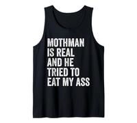 Mothman is Real and He Tried to Eat My Ass Cryptid Creature Tank Top