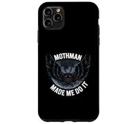 Mothman Made Me Do It Creepy Cryptid Paranormal Case for iPhone 11 Pro Max