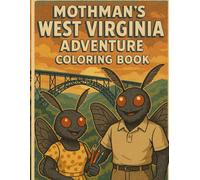 MOTHMAN'S WEST VIRGINIA ADVENTURE COLORING BOOK