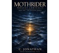Mothrider: Project Chrysalis - The Fracture Chorus: Book Two of the Project Chrysalis Trilogy