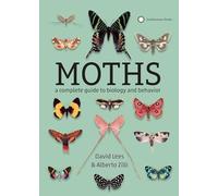 Moths : A Complete Guide to Biology and Behavior by David Lees and Alberto ...