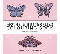 Moths & Butterflies Colouring Book: Simple and Relaxing Designs for Adults and Kids - Thick, Bold Lines