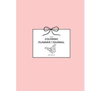 Moths Coloring Planner / Journal: Color Bold Designs of Moths and Girly Things. Daily Routine Tracker, Affirmations, Gratitude Prompts, Daily Writing Space, Monthly Calendar & Meal Plan
