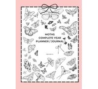Moths Coloring Planner / Journal: Color Bold Designs of Moths and Girly Things. Daily Routine Tracker, Affirmations, Gratitude Prompts, Daily Writing Space, Monthly Calendar & Meal Plan
