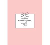 Moths Coloring Planner / Journal: Color Bold Moth and Girly Things. Daily Routine Tracker, Affirmations, Writing Space, Gratitude Prompts, Monthly Calendar & Meal Plan