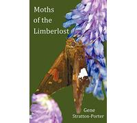 Moths of the Limberlost with Original Photographs (but in BW)