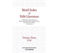 Motif-Index of Folk-Literature, Volume 3: A Classification of Narrative Elements in Folk Tales, Ballads, Myths, Fables, Mediaeval Romances, Exempla, Fabliaux, Jest-Books, and Local Legends