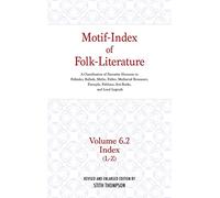 Motif-Index of Folk-Literature, Volume 6.2: A Classification of Narrative Elements in Folk Tales, Ballads, Myths, Fables, Mediaeval Romances, Exempla, Fabliaux, Jest-Books, and Local Legends