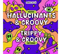 Motifs Hallucinants & groovy - Livre de coloriage | Trippy & Groovy patterns - Coloring book
