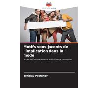 Motifs sous-jacents de l'implication dans la mode: Le cas de l'estime de soi et de l'influence normative