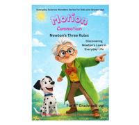 Motion Commotion: Newton’s Three Rules: Discovering Newton's Laws in Everyday Life (Everyday Science Wonders Series for Kids and Grown-Ups)