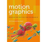 Motion Graphics: Principles and Practices from the Ground Up: 58 (Required Reading Range)