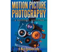 Motion Picture Photography: A History, 1891-1960