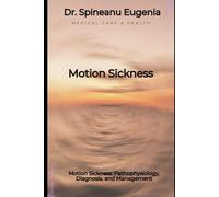 Motion Sickness: Pathophysiology, Diagnosis, and Management