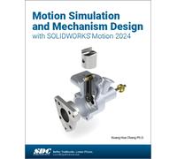 Motion Simulation and Mechanism Design with SOLIDWORKS Motion 2024