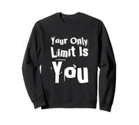 Motivate Gym Quotes Your Only Limit Is You Gym Motivational Sweatshirt