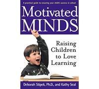 Motivated Minds: Raising Children to Love Learning