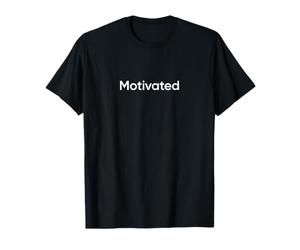 Motivated Uplifting Passion Minimalist Men Women T-Shirt