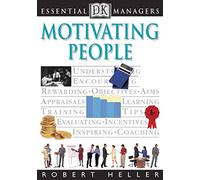 Motivating People (Essential Managers)