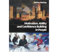 Motivation, Ability and Confidence Building in People