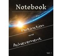 Motivation and Achievement Notebook - Journal - Vol. 1: Notebook/Journal, with motivational quotes to color and puzzle mazes to solve for your first achievement every day