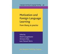 Motivation and Foreign Language Learning : From theory to practice
