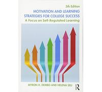 Motivation and Learning Strategies for College Success: A Focus on Self-Regulated Learning