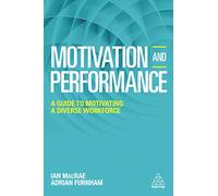 Motivation and Performance: A Guide to Motivating a Diverse Workforce