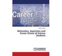Motivation, Aspiration and Career Choice of Science Students