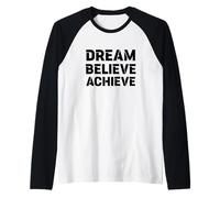 Motivation Dream, Believe, Achieve : Large Bold Graphic Raglan Baseball Tee