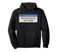 Motivation.Exe Not Found Computer Humor Pullover Hoodie