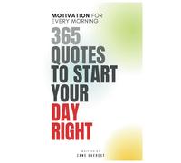Motivation for Every Morning: 365 Quotes to Start Your Day Right