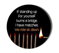MOTIVATION - IF STANDING UP FOR YOURSELF BURNS BRIDGES - 38mm Small Fridge Magnet