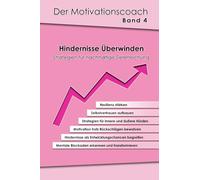 Motivation - Jedes Ziel beginnt mit einem Traum und trifft auf Hindernisse. Aber Hindernisse sind keine Grenzen, sie sind der Beginn deiner nächsten ... - Strategien für nachhaltige Zielerreichung