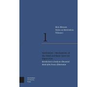 Motivation - Mechanisms of the Mind and their Quest for Expression : Introduction to a Study on a Theoretical Model of the Process of Motivation