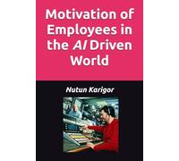 Motivation of Employees in the AI Driven World (AI Era)