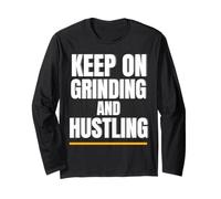 Motivation Quote Grind Keep On Grinding and Hustling Long Sleeve T-Shirt