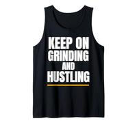 Motivation Quote Grind Keep On Grinding and Hustling Tank Top